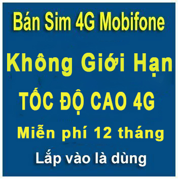 Sim Mobifone 4G Khuyễn Mãi 12 Tháng Không Giới Hạn Tốc Độ Cao 4G