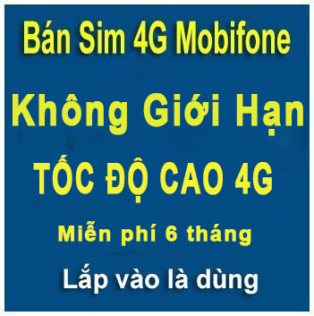 Sim 4G Mobifone Khuyến Mãi 6 Tháng Không Giới Hạn Tốc Độ Cao